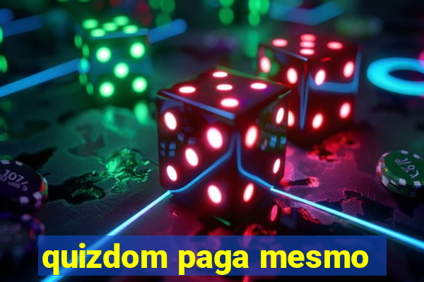 quizdom paga mesmo